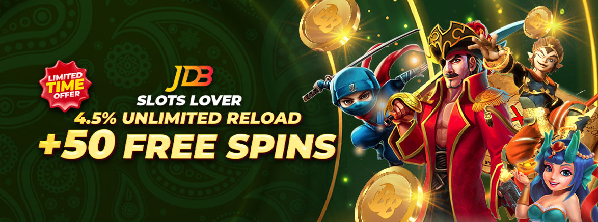 4.5% Unlimited Reload + JDB 50 FREE SPINS! 4.5% Unlimited Reload + JDB 50 FREE SPINS!