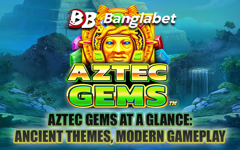 Aztec Gems at a Glance: Ancient Themes, Modern Gameplay