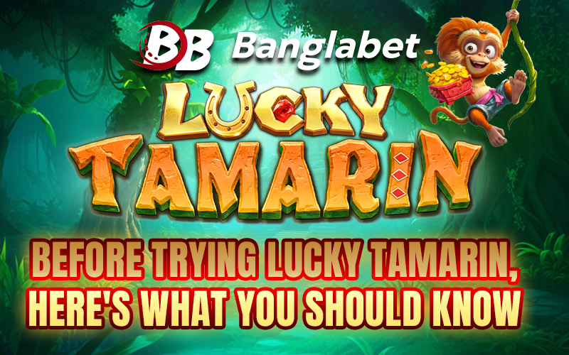 Before Trying Lucky Tamarin, Here’s What You Should Know