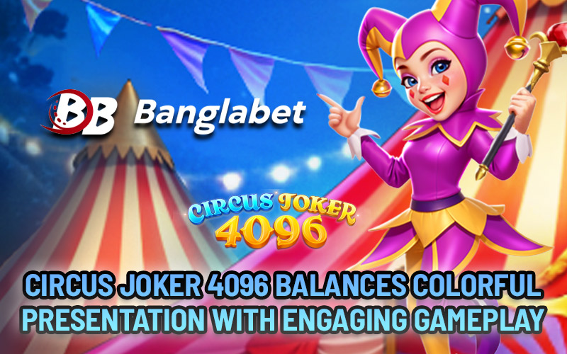 Circus Joker 4096 Balances Colorful Presentation With Engaging Gameplay