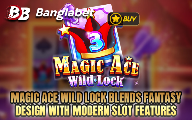 Magic Ace WILD LOCK Blends Fantasy Design With Modern Slot Features